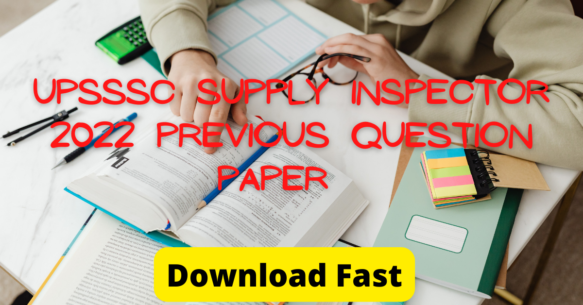 UPSSSC Supply Inspector 2022 Previous Question paper pdf- Download fast