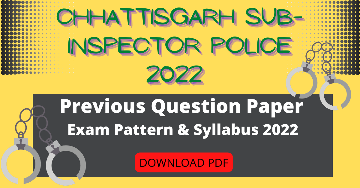 Chhattisgarh SI Police 2022 Previous Question Paper Pdf- Download Fast