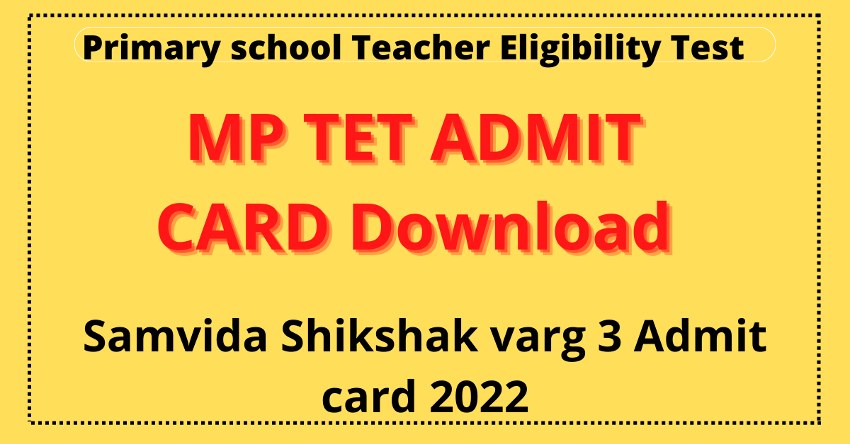 MPTET Admit Card 2022 Download (MP Samvida Shikshak Varg 3)