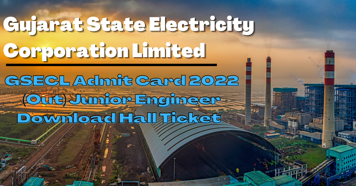 GSECL Admit Card 2022 Released Junior Engineer Download Fast 