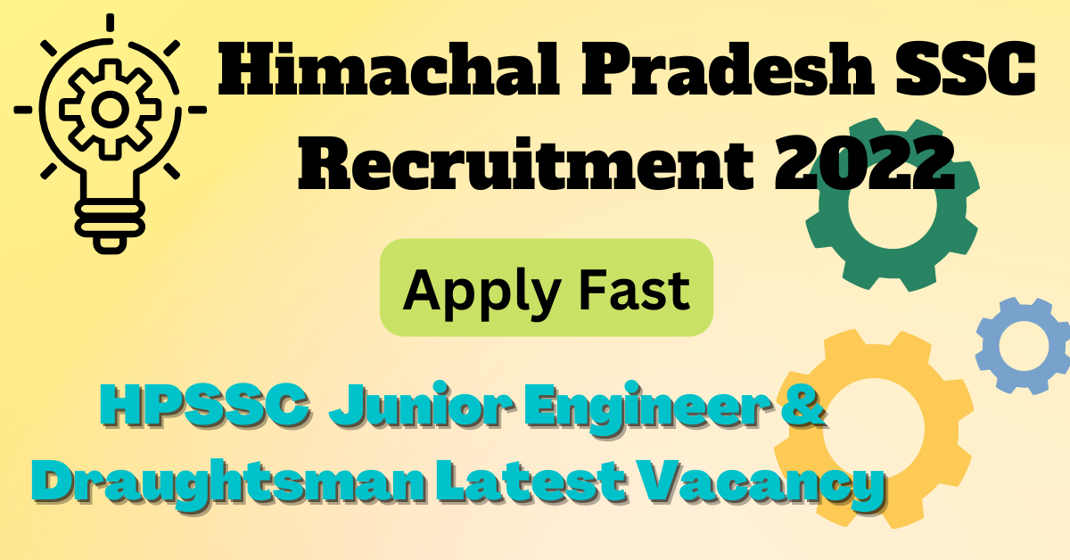 HPSSC Recruitment 2022 Junior Engineer Latest Vacancy Apply Fast