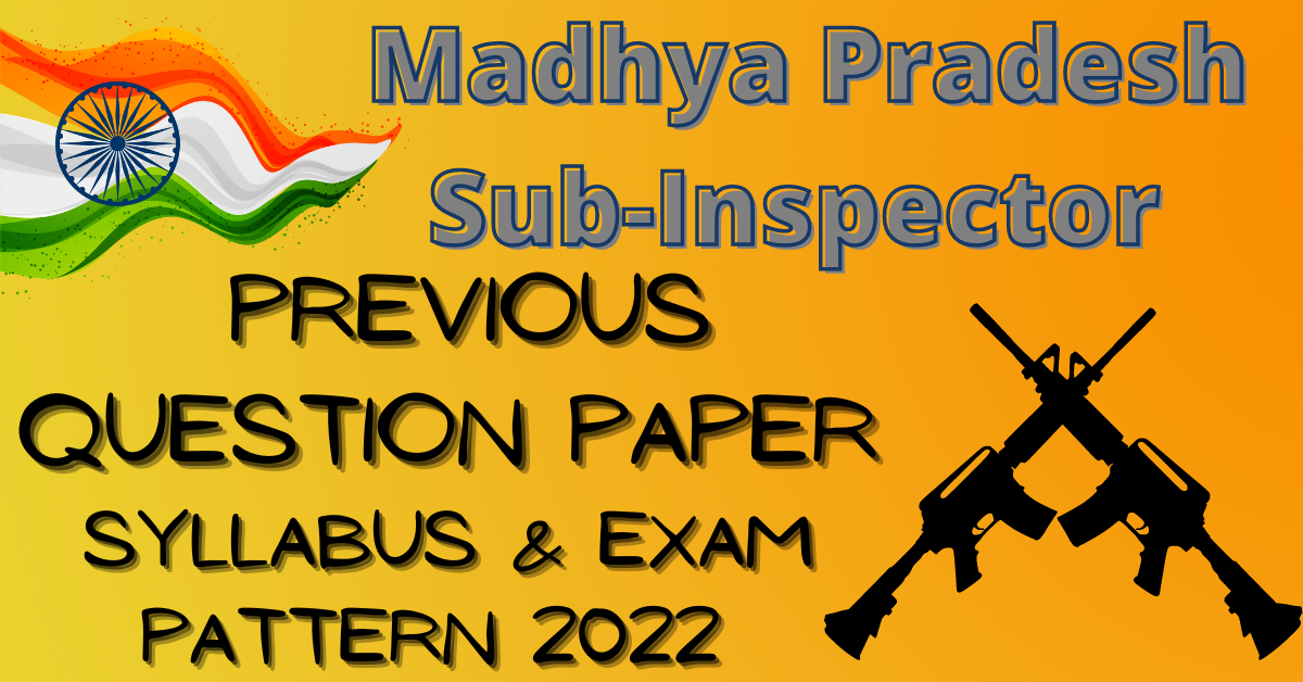 MP Sub-Inspector 2022 Previous Question Paper Pdf- Download Fast