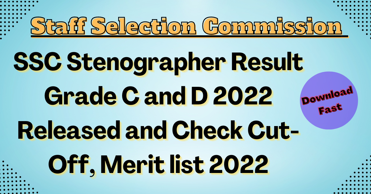 SSC Stenographer Result Grade C and D 2022 Released Download Fast