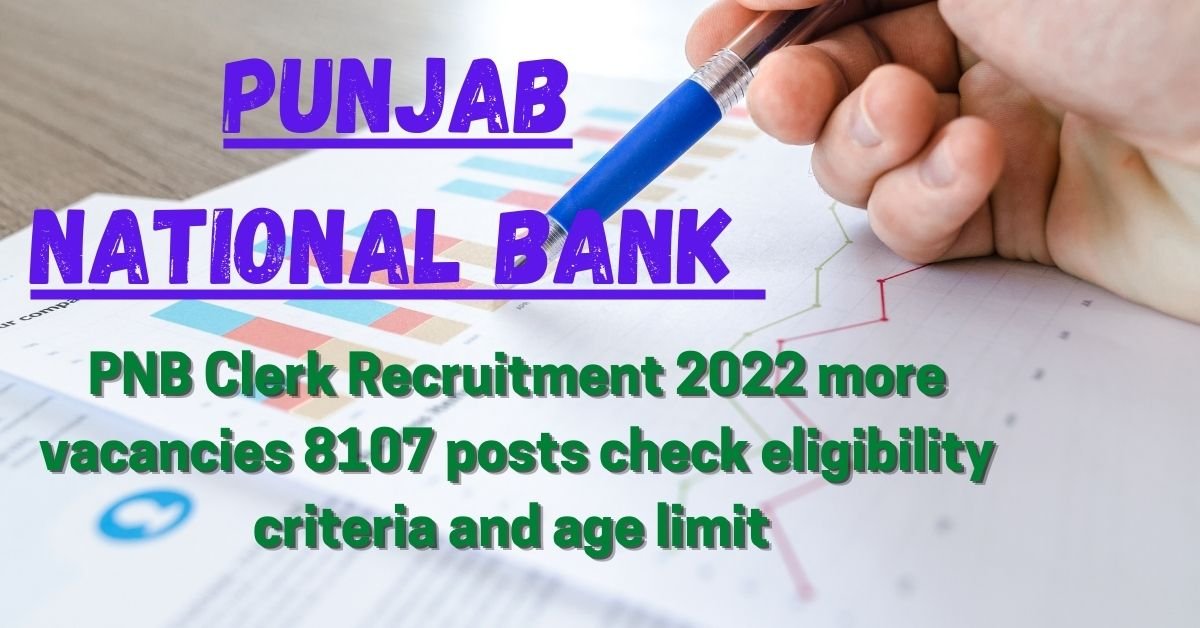 PNB Clerk Recruitment 2022 8107 posts Latest Vacancy Apply Fast
