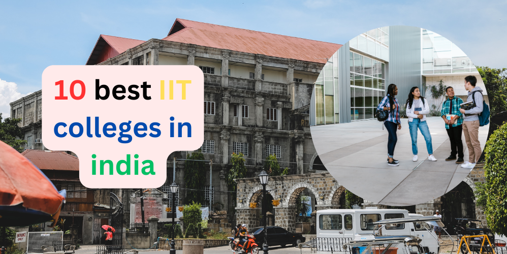 10 Best IIT Colleges In India